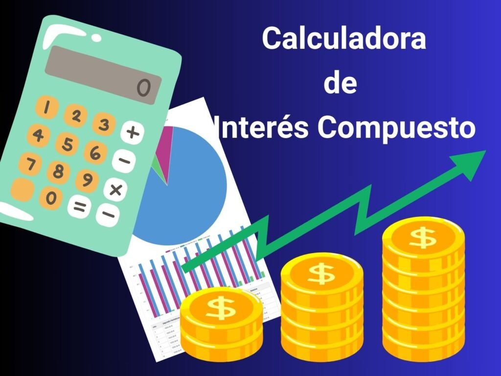 Calculadora de Interés Compuesto